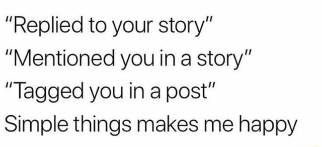 Replied To Your Story Mentioned You In A Story Tagged You In A Replied To Your Story Mentioned You In A Story Tagged You In A