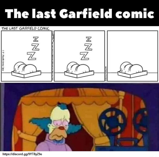 The last Garfield comic THE LAST GARFIELD COMIC iFunny