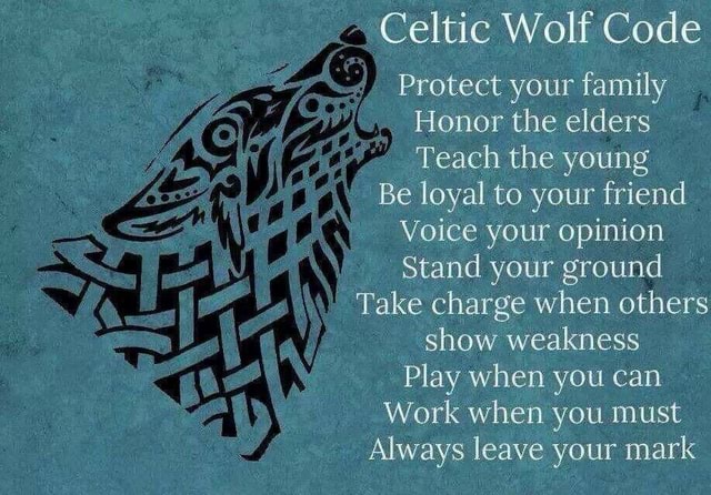 Celtic Wolf Code Protect your family Honor the elders Teach the young ...