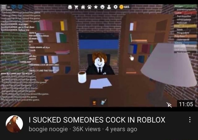 11 05 OR I SUCKED SOMEONES COCK IN ROBLOX Boogie Noogie Views 4 Years 1 