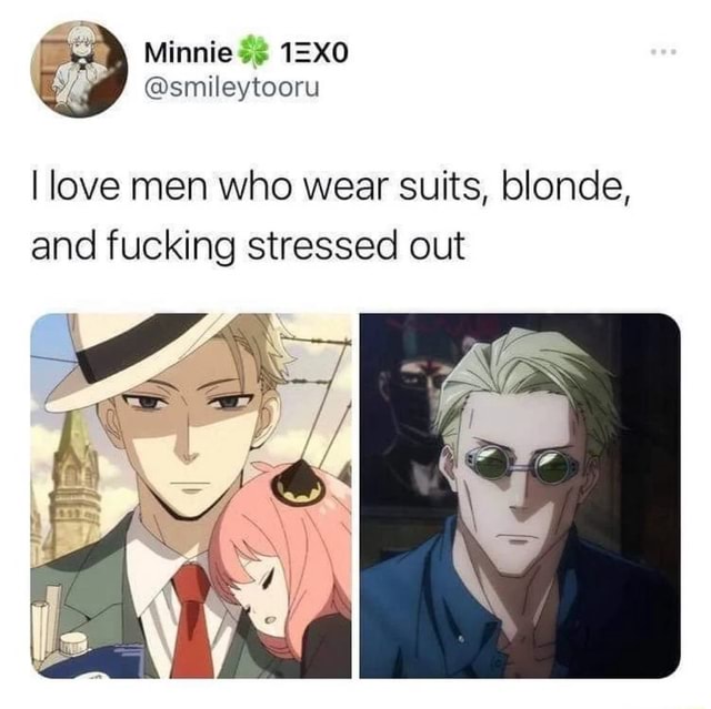 Minnie Smileytooru I Love Men Who Wear Suits Blonde And Fucking Stressed Out Ifunny
