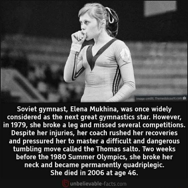 Soviet gymnast, Elena Mukhina, was once widely considered as the next
