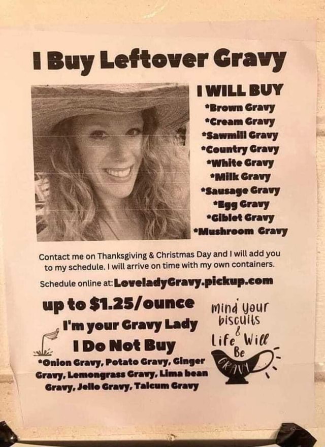 WILL BUY *Brown Gravy *Cream Gravy *Sawmill Gravy *Country Gravy