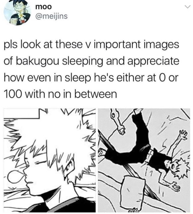 Pls Look At These V Important Images Of Bakugou Sleeping And Appreciate How Even In Sleep He S Either At O Or 100 With No In Between Ifunny