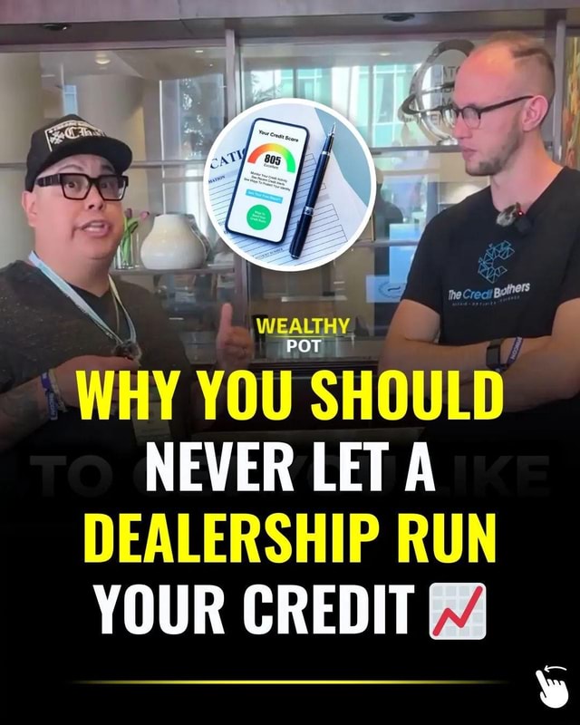 EE WHY YOU SHOULD NEVER LET A DEALERSHIP RUN YOUR CREDIT America’s