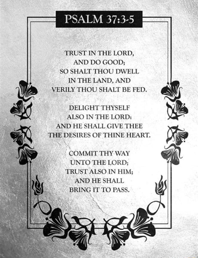 Psalm Trust In The Lord, And Do Good; So Shalt Thou Dwell In The Land 