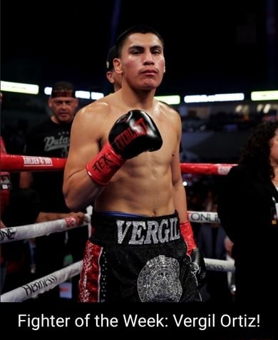 Al Fighter of the Week: Vergil Ortiz! - iFunny