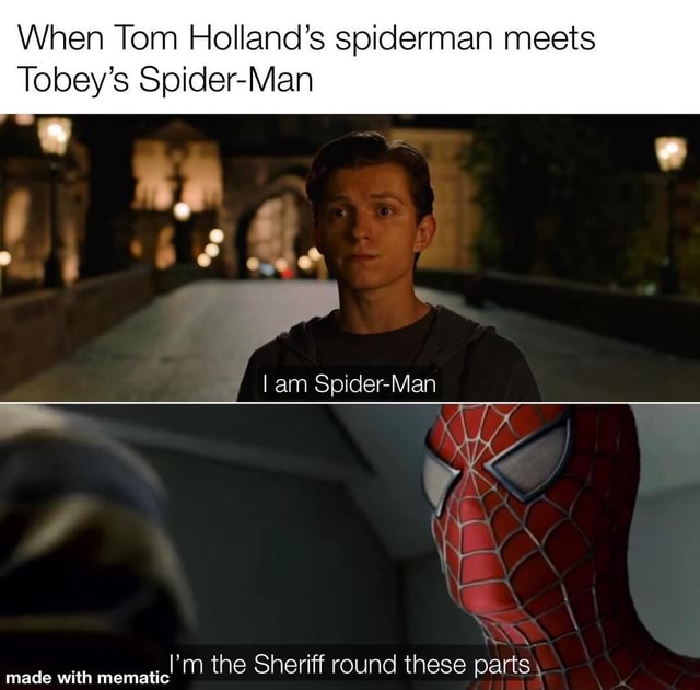 #memes #meme - When Tom Holland's spiderman meets Tobey's Spider-Man am ...