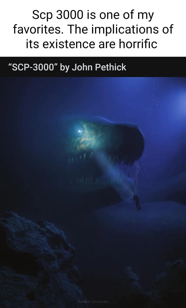 My personal favorite scp how it can scare anybody with a phobia of the sea [scp  3000] : r/SCP