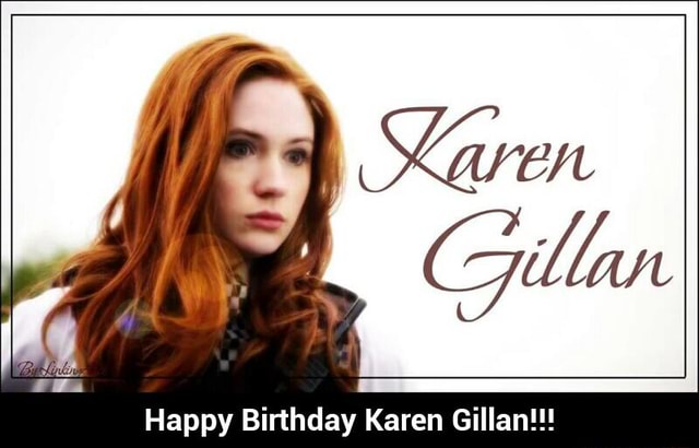 Happy Birthday Karen Gillan!!! - Happy Birthday Karen Gillan!!! - )