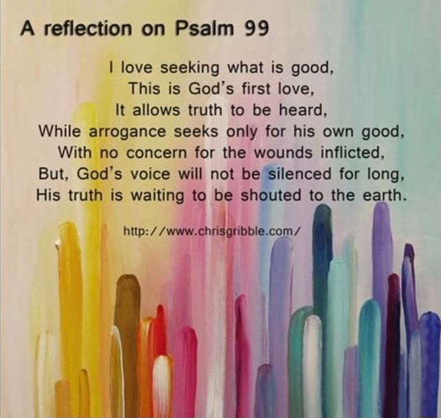 A Reflection On Psalm 99 I Love Seeking What Is Good This Is God s 