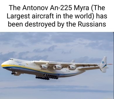 The Antonov An-225 Myra (The Largest aircraft in the world) has been ...