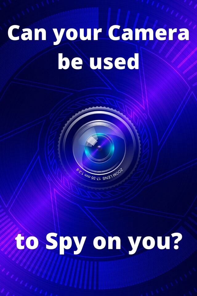 Can your Camera be used to Spy on you? seo.title
