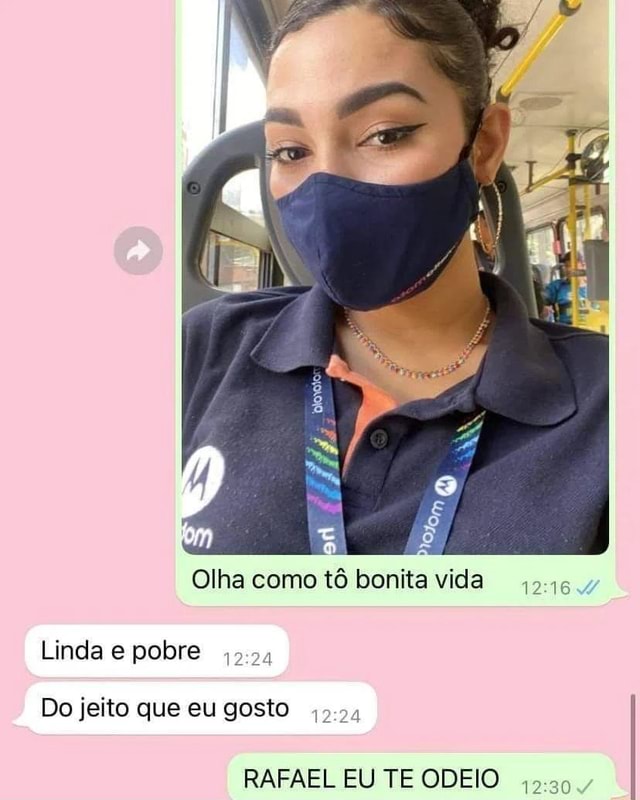 Olha Como T Bonita Vida Linda E Pobre Do Jeito Que Eu Gosto Rpafafi Te Odeio Ifunny