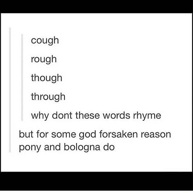 Cough Rough Though Through Why Don T These Words Rhyme