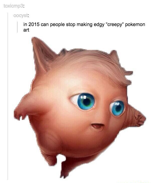 In 15 Can People Stop Making Edgy Creepy Pokemon Art Ifunny