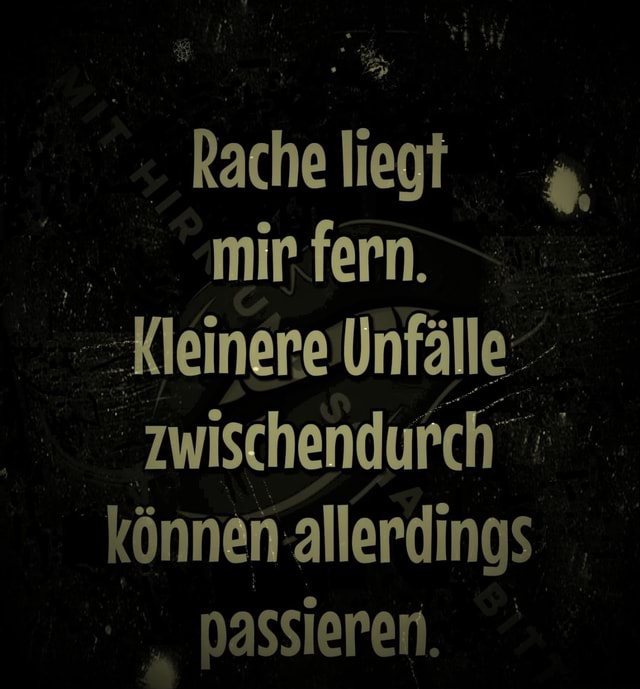 Rache Mir Fern Kleinere Unfalle Zwischendurch Konnen Passieren Keke