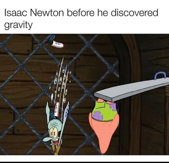 Isaac Newton Before He Discovered Gravity Ifunny 8525