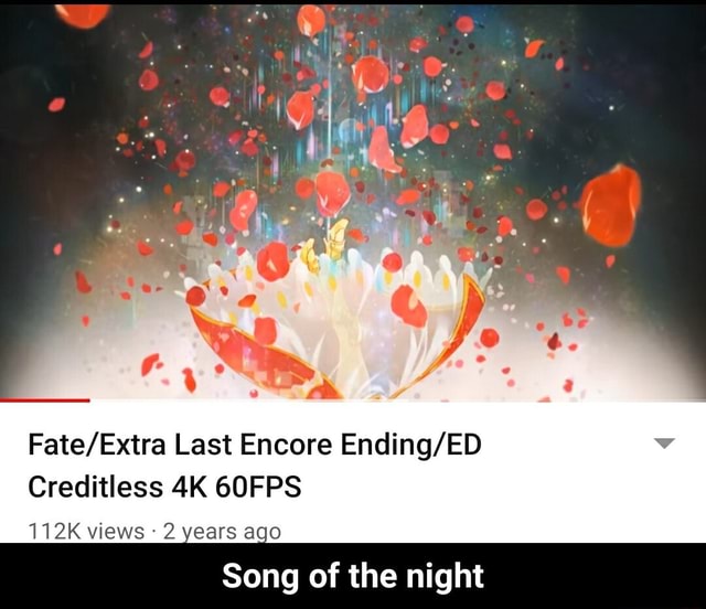 Fate Extra Last Encore Ending Ed 112k Views 2 Years Ago Song Of The Night Song Of The Night Ifunny