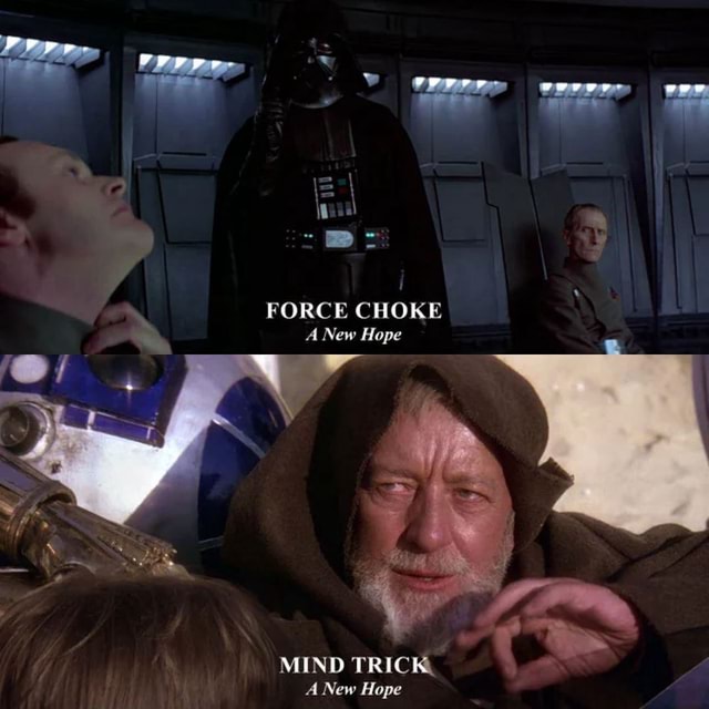 FORCE CHOKE A New Hope MIND TRICK, A New Hope - iFunny