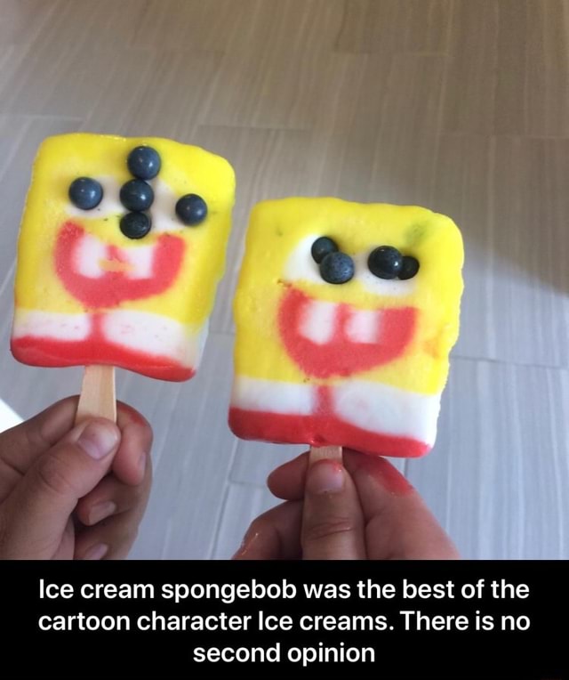 Ice cream spongebob was the best of the cartoon character Ice creams