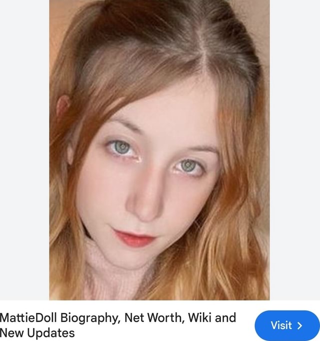 Iii / MattieDoll Biography, Net Worth, Wiki and Visit > New Updates