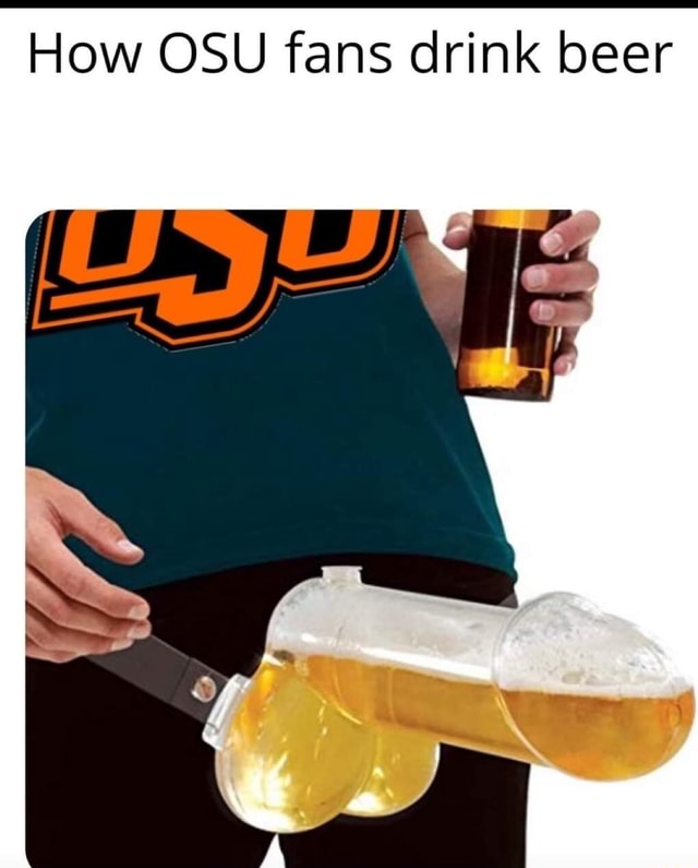 How OSU fans drink beer iFunny Brazil