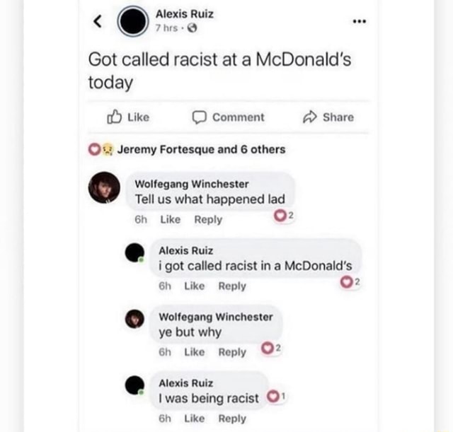 Got Called Racist At A McDonald's Today Tell Us What Happened Lad En ...