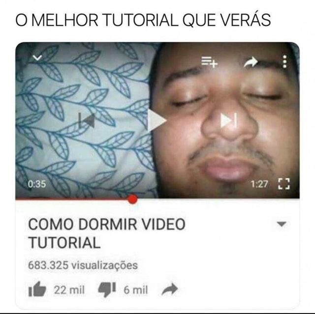 O Melhor Tutorial Que Verás Como Dormir Video Tutorial 683 325