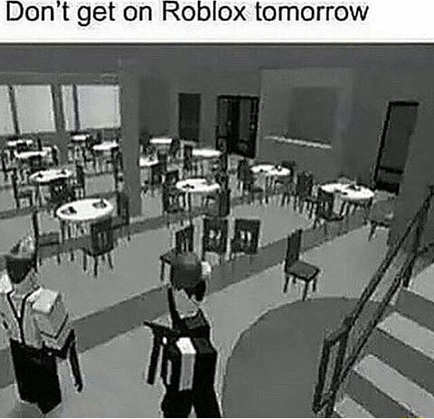 Don T Get On Roblox Tomorrow - how to finish life of an otaku roblox