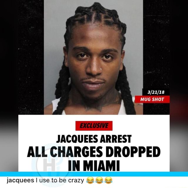 MUG SHOT JACQUEES ARREST ALL CHARGES DROPPED IN MIAMI jacquees I use to ...