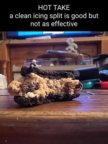 Clean Split Meme HOT TAKE a clean icing split is good but not as effective - iFunny