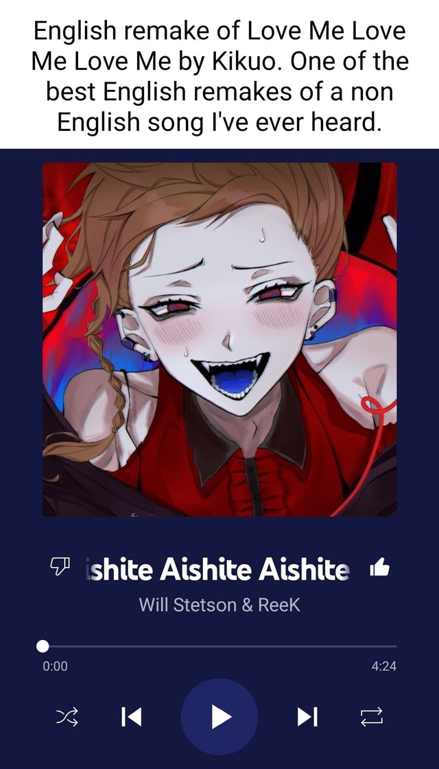 English remake of Love Me Love Me Love Me by Kikuo. One of the best