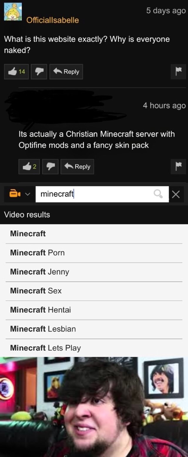 What is this website exactly? Why is everyone naked? Its actually a  Christian Minecraft server with Optiﬁne mods and a fancy skin pack  Minecraft Minecraft Porn Minecraft Jenny Minecraft Sex Minecraft Hentai