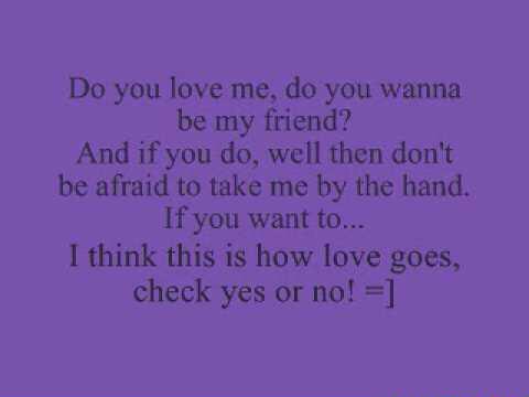 Do You Love Me Do You Wanna Be My Friend And Ifyou Do Wcll Then Don T Be Afraid To Take Me By The Hand Lfyou Want To 1 Think This Is How