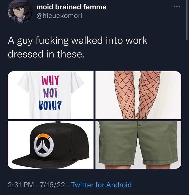 Moid brained femme 4 @hicuckomori A guy fucking walked into work ...
