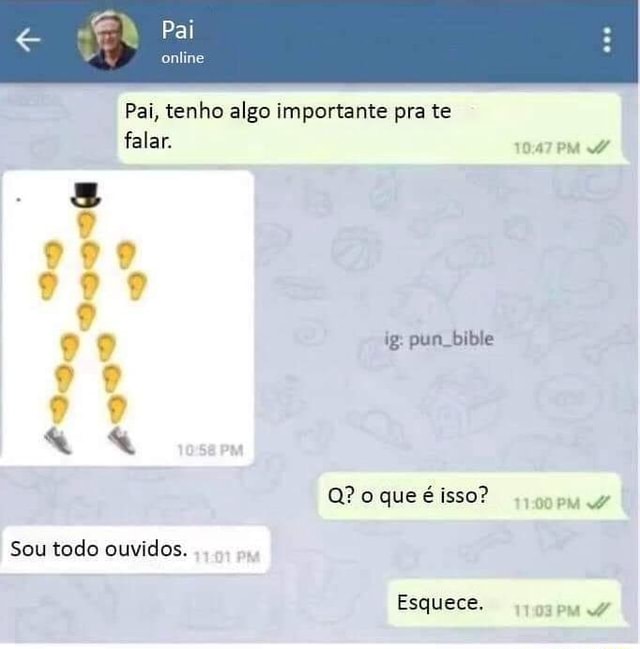 Seh Pai Sou Todo Ouvidos Ifunny Brazil