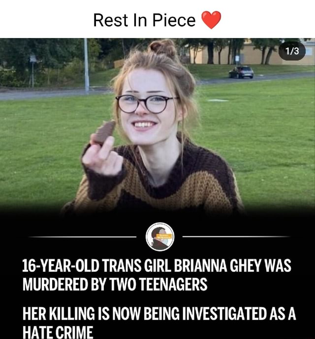 Rest In Piece 16-YEAR-OLD TRANS GIRL BRIANNA GHEY WAS MURDERED BY TWO ...