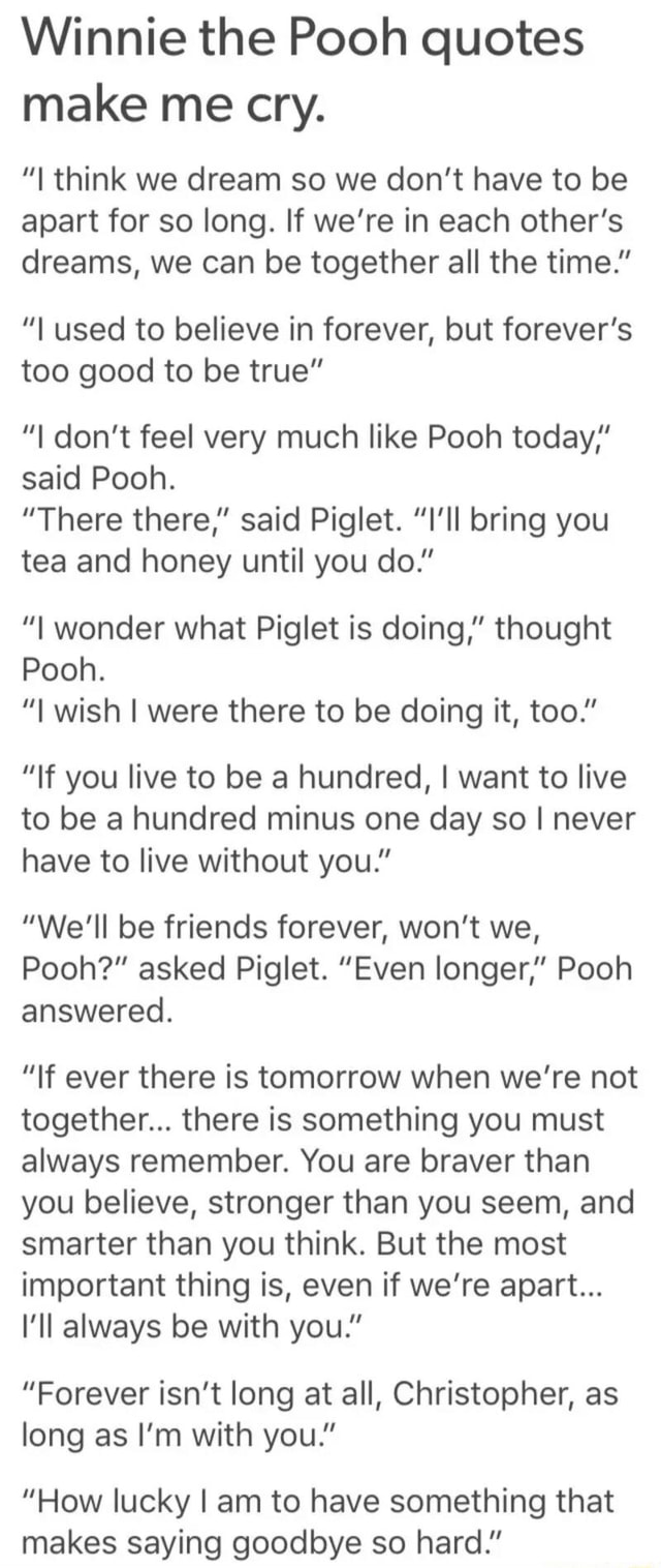 Winnie The Pooh Quotes Make Me Cry I Think We Dream So We Don T Have To Be Apart For So Long If We Re In Each Other S Dreams We Can Be Together All