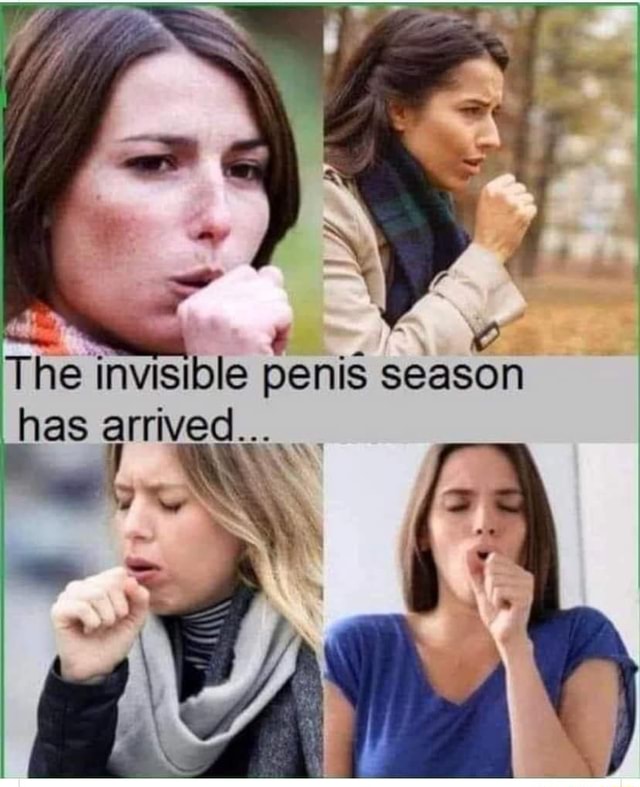 The invisible penis season has arrived... - )