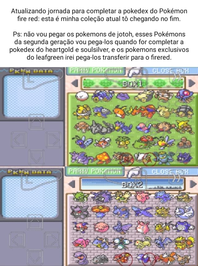 Atualizando Jornada Para Completar A Pokedex Do Pokémon Fire Red Esta é Minha Coleção Atual Tô