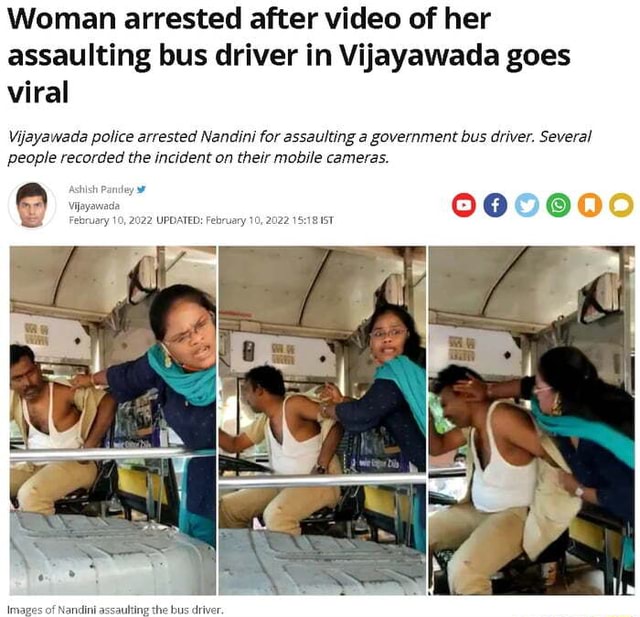 Woman arrested after video of her assaulting bus driver in Vijayawada ...