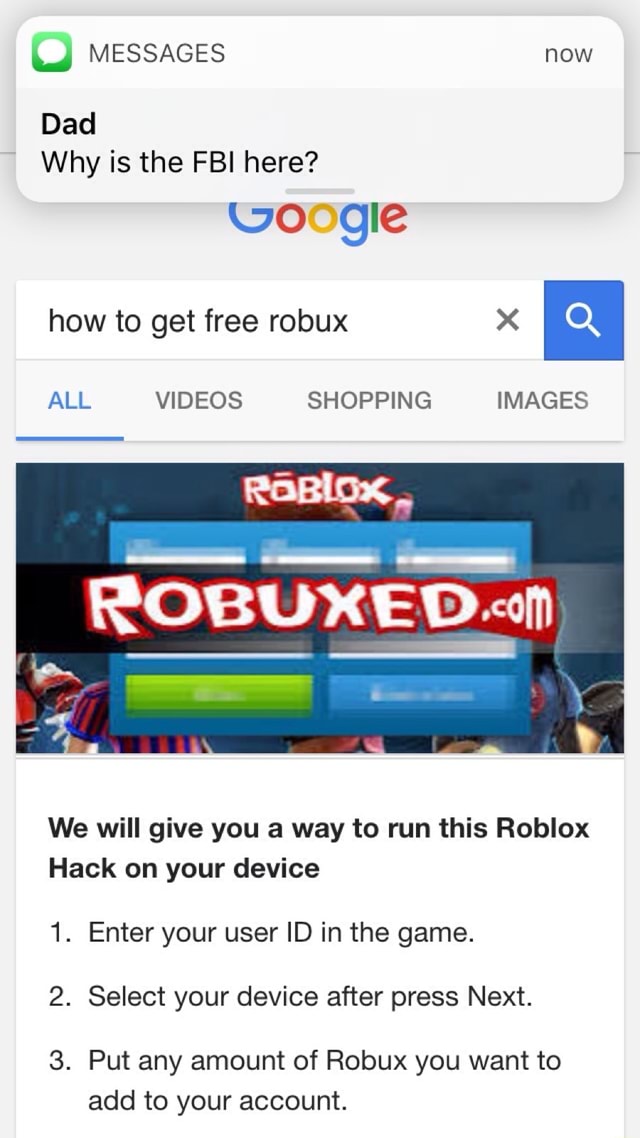 Dad Why Is The Fbi Here Uo Gle How To Get Free Robux A All Videos Shopping Images We Will Give You A Way To Run This Roblox Hack On Your - same roblox userid multiple devices