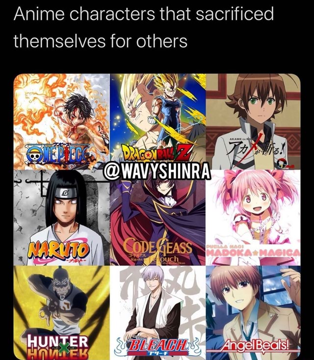 Anime characters that sacrificed themselves for others - iFunny
