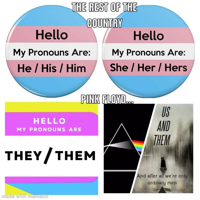 OF COUNTRY, Hello Hello My Pronouns Are: My Pronouns Are: He / His ...
