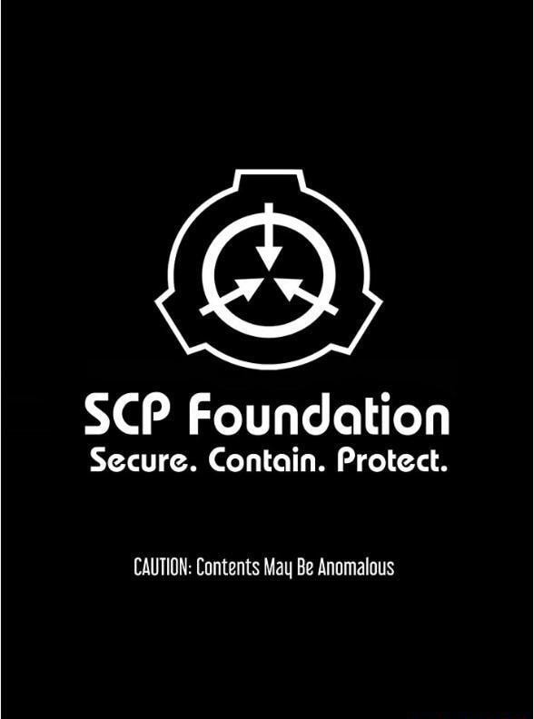 SCP Foundation Secure. Contain. Protect. CAUTION: Contents May Be ...