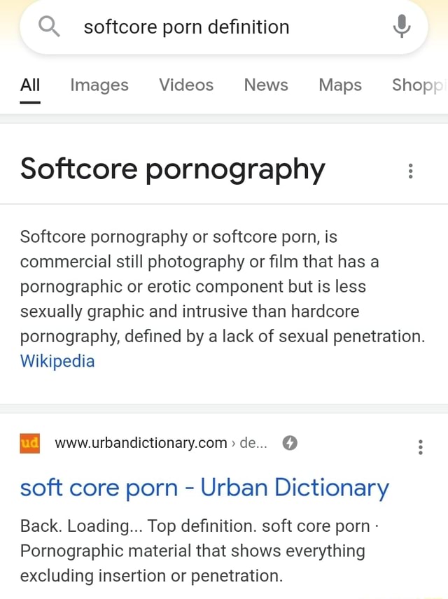 Q softcore porn definition & All Images Videos News Maps Shop Softcore  pornography Softcore pornography or softcore porn, is commercial still  photography or film that has a pornographic or erotic component but