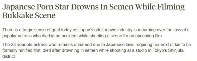 Japanese Porn Star Drowns In Semen While Filming Bukkake Scene There IS a.....