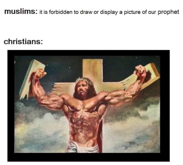 Muslims it is forbidden to draw or display a picture of our prophet