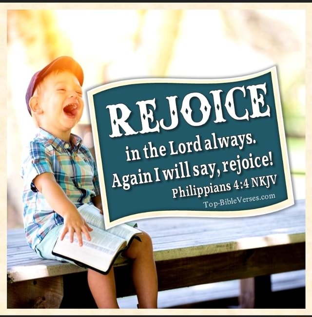 FIOICE in the Lord always: sniwillsayst rejoice' philippians - iFunny